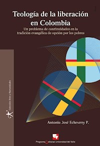 Teología de la liberación en Colombia - Antonio José Echeverry P. - ebook