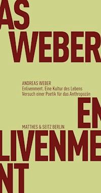 Enlivenment. Eine Kultur des Lebens - Andreas Weber - ebook