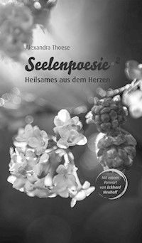 Seelenpoesie - Heilsames aus dem Herzen - Alexandra Thoese - ebook