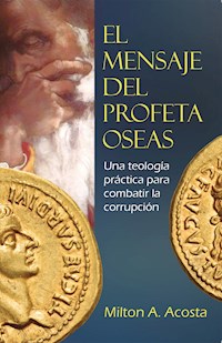 El mensaje del profeta Oseas - Milton A. Acosta - ebook