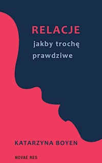Relacje jakby trochę prawdziwe - Boyen Katarzyna - ebook + książka