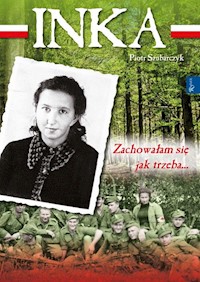 INKA Zachowałam się jak trzeba - Szubarczyk Piotr - książka