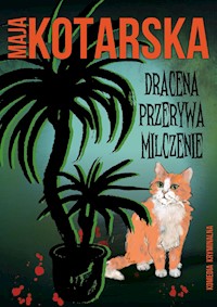 Dracena przerywa milczenie - Maja Kotarska - ebook + audiobook