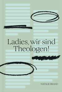 Ladies, wir sind Theologen! - Natalie Brand - ebook