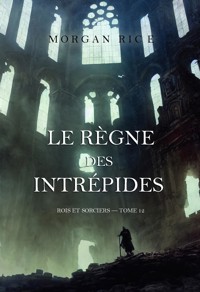 Le règne des intrépides (Rois et sorciers — tome 12) - Rice Morgan - ebook