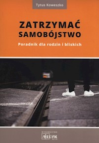 Zatrzymać samobójstwo - Koweszko Tytus - książka
