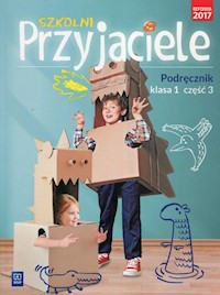 Szkolni Przyjaciele 1 Podręcznik Część 3 - Schumacher Ewa, Zarzycka Irena, Preibisz-Wala Kinga - książka