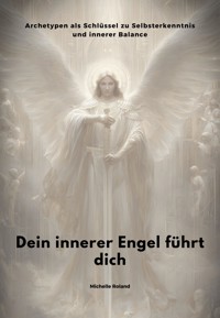 Dein innerer Engel führt dich - Michelle Roland - ebook