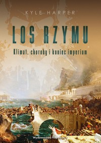 Los Rzymu - Kyle Harper  - książka