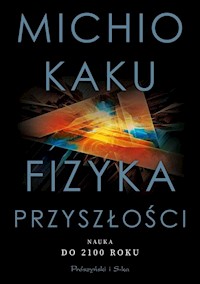 Fizyka przyszłości - Kaku Michio - książka