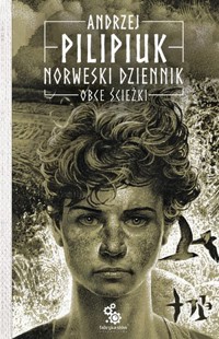 Obce ścieżki. Cykl Norweski dziennik. Tom 2 - Andrzej Pilipiuk - książka