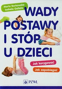 Wady postawy i stóp u dzieci - Borkowska Maria, Gelleta Izabela - książka