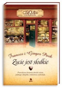 Życie jest słodkie - Frances Park,Ginger Park - ebook