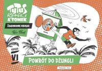 Tytus, Romek i A`Tomek. Zaginione księgi. Księga VI. Powrót do dżungli - Henryk Jerzy Chmielewski - książka