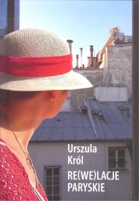 Re(we)lacje paryskie - Król Urszula - książka