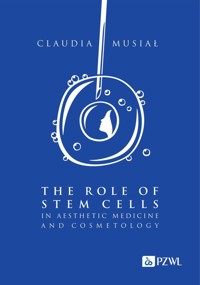 The role of stem cells in aesthetic medicine and cosmetology - Claudia Musiał - książka