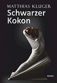 Schwarzer Kokon - Matthias Kluger - ebook