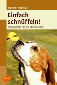 Einfach schnüffeln! - Christina Sondermann - ebook