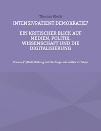 Intensivpatient Demokratie? - Thomas Blech - ebook