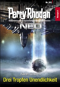 Perry Rhodan Neo 243: Drei Tropfen Unendlichkeit - Rainer Schorm - ebook