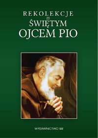 Rekolekcje ze świętym Ojcem Pio - Marek Czekański - książka
