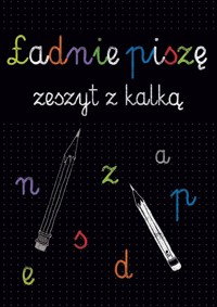 Kaligrafia Ładnie piszę Zeszyt z kalką -  - książka