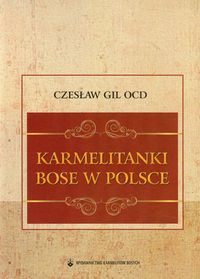 Karmelitanki Bose w Polsce - Gil Czesław - książka