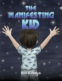 The Manifesting Kid - Eva Kehaya - ebook