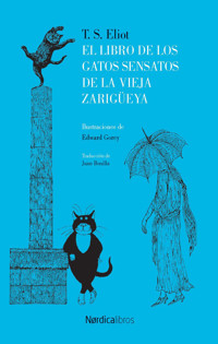 El libro de los gatos sensatos de la vieja zarigüeya - Thomas Stearns Elliot - ebook