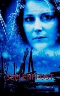 Seelenfrost - Sascha André Michael - ebook
