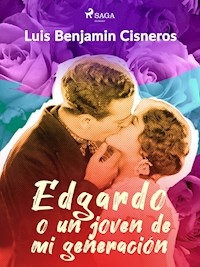Edgardo o un joven de mi generación - Luis Benjamín Cisneros - ebook