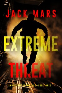 Extreme Threat (An Axel Strike Action Thriller--Book 3) - Jack Mars - ebook