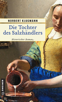 Die Tochter des Salzhändlers - Norbert Klugmann - ebook