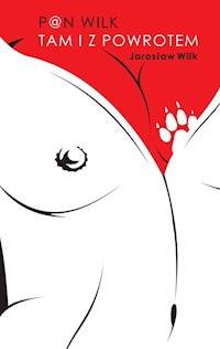 Pan Wilk Tam i z powrotem - Wilk Jarosław - książka