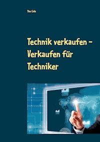 Technik verkaufen - Cole Tim - ebook