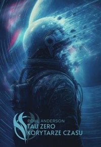 Tau Zero. Korytarze czasu - Poul Anderson - książka