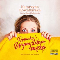 Ratunku! Wymyśliłam męża - Katarzyna Kowalewska - ebook + audiobook + książka