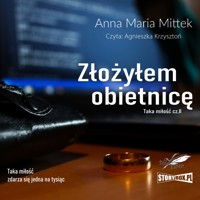 Taka miłość. Część 2. Złożyłem obietnicę - Anna Maria Mittek - audiobook