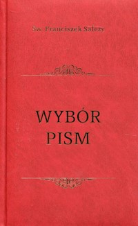 Wybór pism - Św. Franciszek Salezy - książka