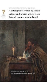 A catalogue of works by Polish artists and Jewish artists from Poland in museums in Israel - Malinowski Jerzy, Brus-Malinowska Barbara - książka