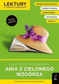 Ania z Zielonego Wzgórza Lektury z opracowaniem - Montgomery Lucy Maud, Kujawa-Weinke Dorota - książka