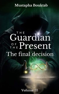 The Guardian of the present - Mustapha Bouktab - ebook