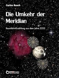 Die Umkehr der Meridian - Carlos Rasch - ebook