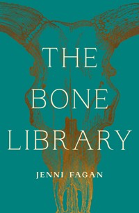 The Bone Library - Fagan Jenni, Jenni Fagan - ebook