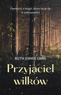 Przyjaciel wilków - Ruth Emmie Lang - ebook + książka