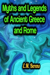 Myths and Legends of Ancient Greece and Rome - E. M. Berens - ebook