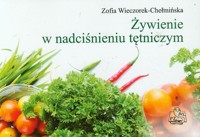 Żywienie w nadciśnieniu tętniczym - Wieczorek-Chełmińska Zofia - książka