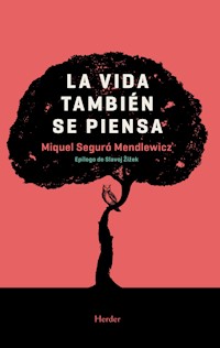 La vida también se piensa - Miquel Seguró Mendlewicz - ebook
