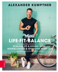 Meine Life-Fit-Balance - Alexander Kumptner - ebook