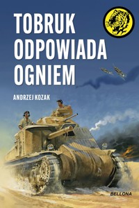 Tobruk odpowiada ogniem - Andrzej Kozak - ebook + audiobook + książka